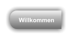 Willkommen